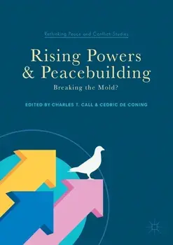 Rising Powers and Peacebuilding. Breaking the Mold?, 1st ed. 2017, Paperback/***