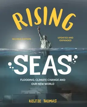 Rising Seas. Flooding, Climate Change and Our New World, Paperback/Kath W. Boake