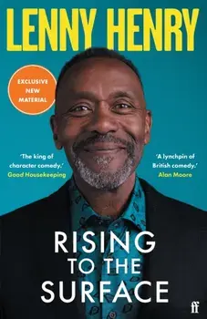 Rising to the Surface. 'Moving and honest' OBSERVER, Main, Paperback/Lenny Henry