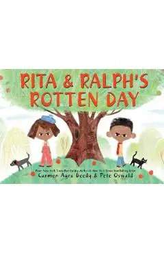 Rita and Ralph's Rotten Day - Carmen Agra Deedy