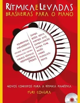 Rítmica e Levadas Brasileiras Para o Piano: Novos conceitos para a rítmica pianística, Paperback/Turi Collura