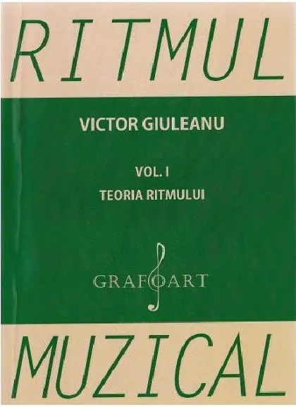 Ritmul muzical. Volumul I | Victor Giuleanu