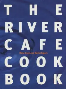 River Cafe Cookbook, Paperback/Ruth Rogers