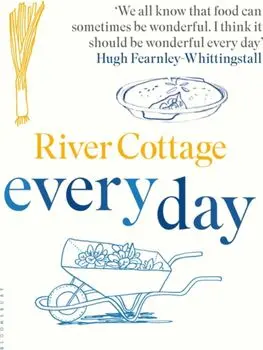 River Cottage Every Day, Hardback/Hugh Fearnley-Whittingstall