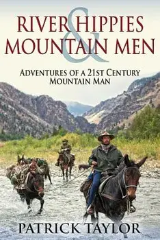 River Hippies & Mountain Men, Paperback/Patrick Taylor