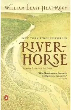 River-Horse: Across America by Boat - William Least Heat Moon