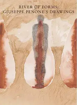 River of Forms. Giuseppe Penone's Drawings, Hardback/***