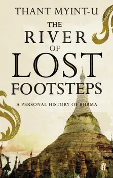 River of Lost Footsteps, Paperback/Thant Myint-U