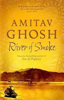 River of Smoke, Paperback/Amitav Ghosh