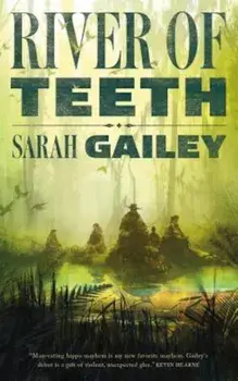River of Teeth, Paperback/Sarah Gailey