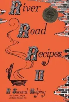 River Road Recipes II: A Second Helping, Hardcover/The Junior League of Baton Rouge Inc
