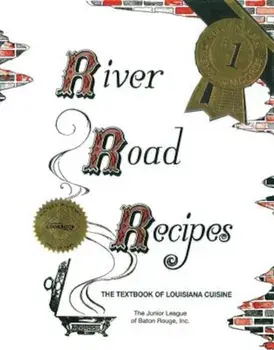 River Road Recipes: The Textbook of Louisiana Cuisine, Hardcover/Junior League of Baton Rouge