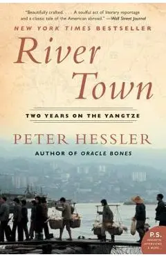 River Town: Two Years on the Yangtze - Peter Hessler