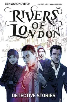 Rivers of London Volume 4: Detective Stories, Paperback/Ben Aaronovitch
