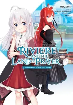 Riviere and the Land of Prayer, Vol. 2 (manga), Paperback/Neriume Neriume