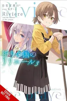 Riviere and the Land of Prayer, Vol. 3 (light novel), Paperback/Kevin Steinbach