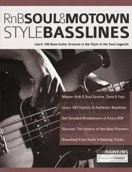 RnB, Soul & Motown Style Basslines: Learn 100 Bass Guitar Grooves in the Style of the Soul Legends, Paperback/Dan Hawkins