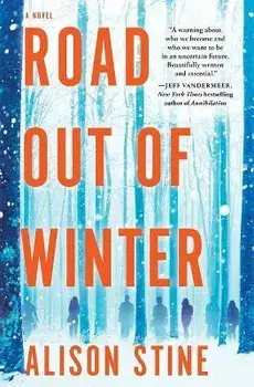 Road Out of Winter, Paperback/Alison Stine