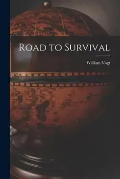 Road to Survival, Paperback/William 1902- Vogt