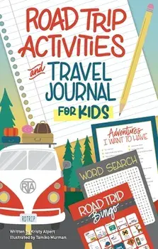 Road Trip Activities and Travel Journal for Kids, Paperback/Kristy Alpert