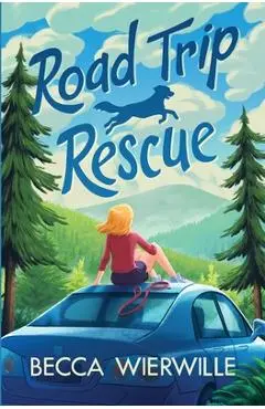 Road Trip Rescue - Becca Wierwille