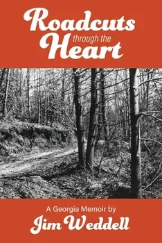 Roadcuts Through The Heart: A Georgia Memoir, Paperback/Jim Weddell