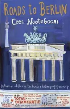 Roads to Berlin, Paperback/Cees Nooteboom