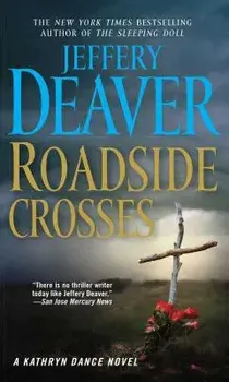 Roadside Crosses: A Kathryn Dance Novel, Paperback/Jeffery Deaver