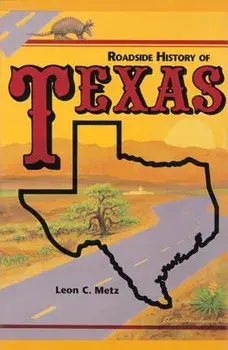 Roadside History of Texas, Paperback/C. Leon Metz