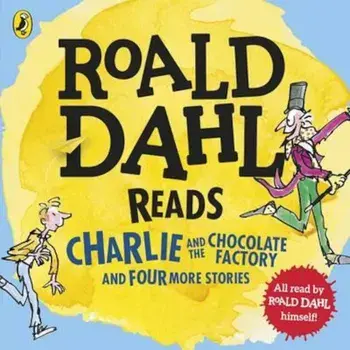 Roald Dahl Reads Charlie and the Chocolate Factory and Four, Audiobook/Roald Dahl