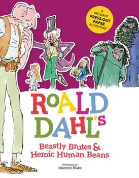 Roald Dahl's Beastly Brutes & Heroic Human Beans. A brilliant press-out paper adventure, Hardback/Roald Dahl