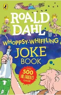 Roald Dahl Whoppsy-Whiffling Joke Book - Roald Dahl