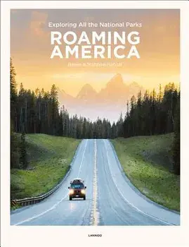 Roaming America: Exploring All the National Parks, Hardcover/Renee Hahnel