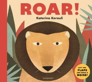 Roar. A Book of Animal Sounds, Hardback/Katerina Kerouli