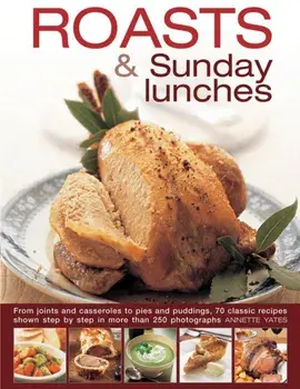Roasts & Sunday Lunches, Hardback/Annette Yates