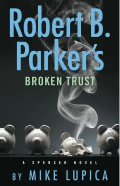 Robert B. Parker's Broken Trust - Mike Lupica