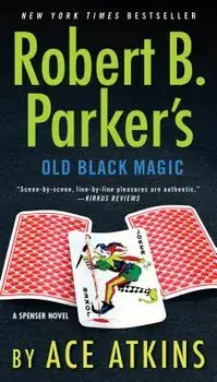 Robert B. Parker's Old Black Magic/Ace Atkins