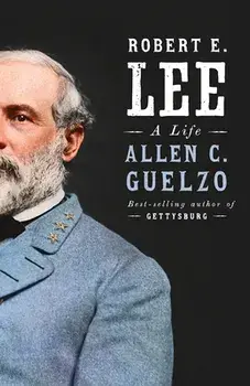 Robert E. Lee: A Life, Paperback/Allen C. Guelzo