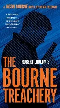 Robert Ludlum's the Bourne Treachery/Brian Freeman