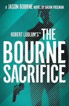 Robert Ludlum's(TM) The Bourne Sacrifice, Paperback/Brian Freeman