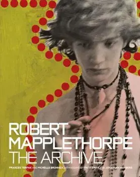 Robert Mapplethorpe: The Archive, Hardcover/Frances Terpak