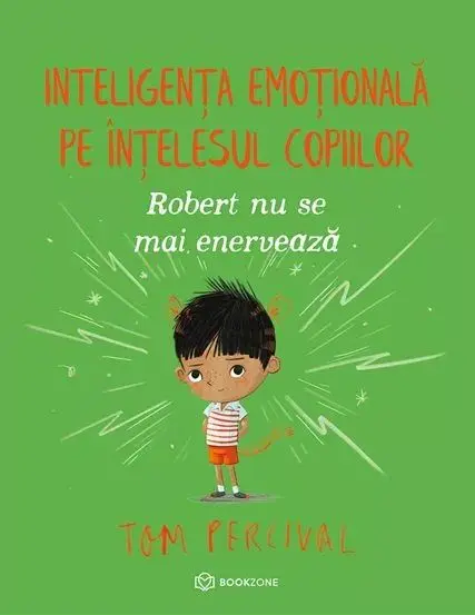 Robert nu se mai enervează. Inteligența emoțională pe înțelesul copiilor