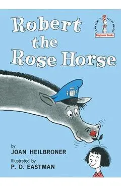 Robert the Rose Horse - Joan Heilbroner