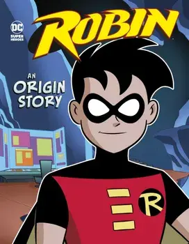 Robin. An Origin Story, Hardback/Michael Dahl