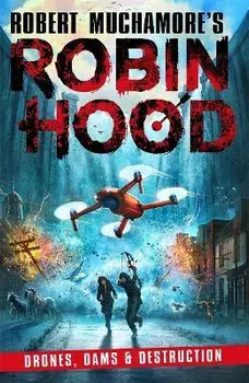 Robin Hood 4: Drones, Dams & Destruction, Paperback/Robert Muchamore
