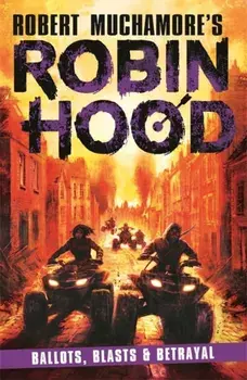 Robin Hood 8. Ballots, Blasts & Betrayal, Paperback/Robert Muchamore