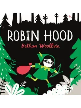 Robin Hood. A forest folktale for little rebels, Hardback/Bethan Woollvin