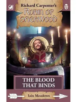 Robin of Sherwood - The Blood That Binds, Paperback/Iain Meadows