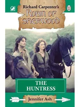 Robin of Sherwood - The Huntress. Special ed, Hardback/Jennifer Ash