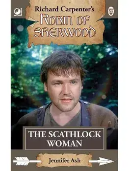 Robin of Sherwood - The Scathlock Woman, Paperback/Jennifer Ash